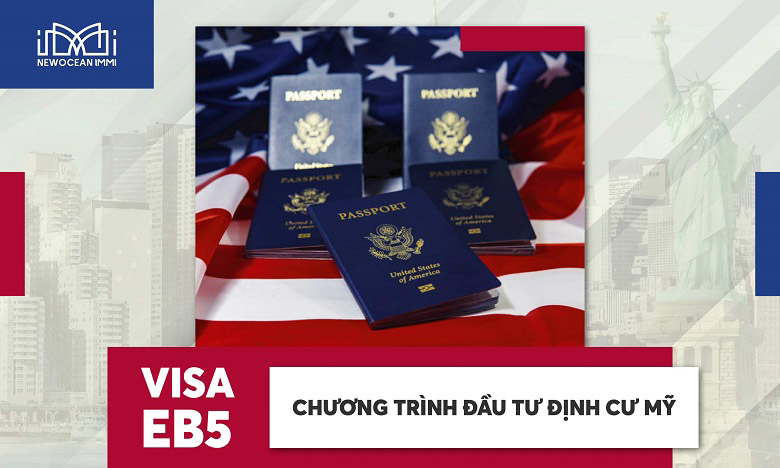 Visa EB5 là gì? Chương trình đầu tư định cư Mỹ diện EB-5