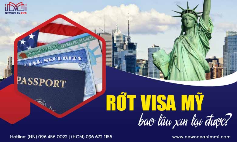 Rớt visa Mỹ bao lâu xin lại được? NewOcean IMMI giải đáp!
