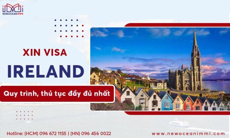 Xin visa Ireland như thế nào? Quy trình, thủ tục đầy đủ nhất