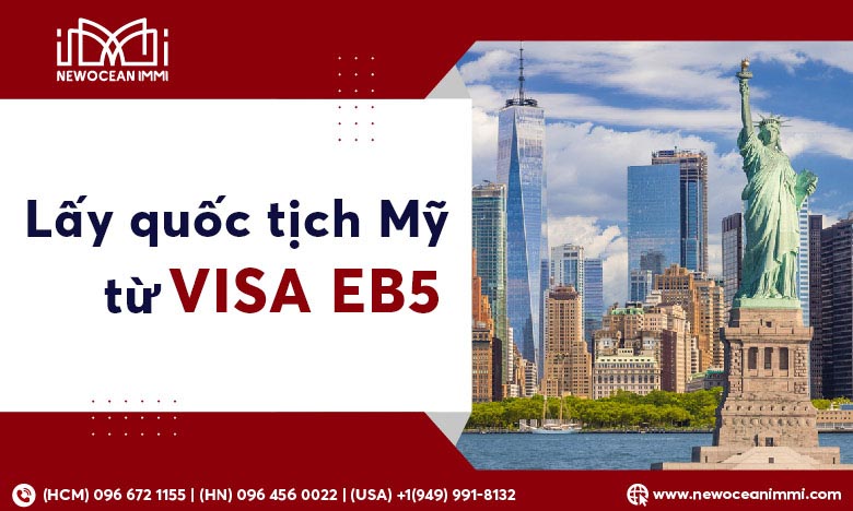 Lộ trình lấy quốc tịch Mỹ từ visa EB5 cho các nhà đầu tư